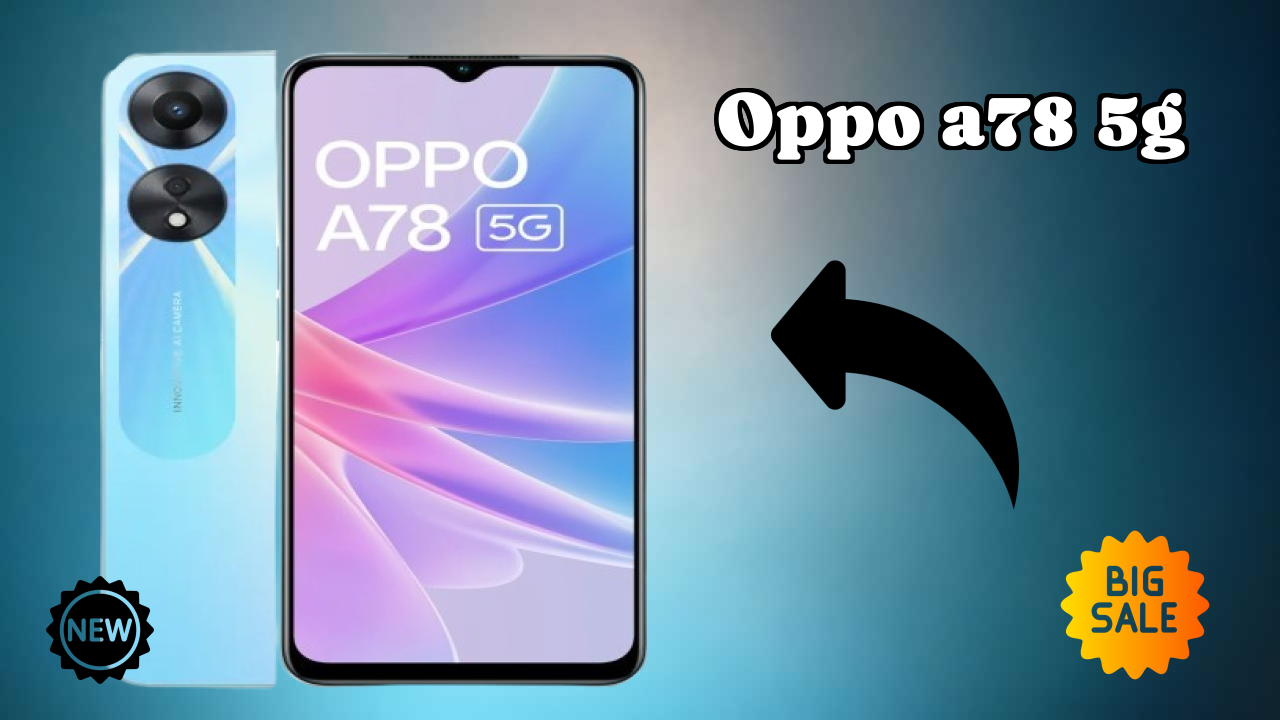 OPPO A78 5G Price Drop: Just ₹17,450 Available Now
