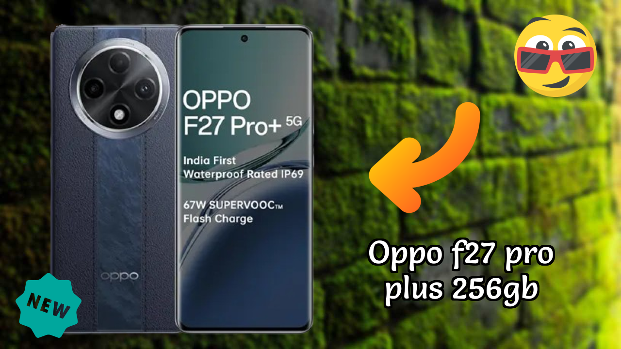 Why OPPO F27 Pro Plus 256GB is the Best Deal Under ₹23,999 Right Now