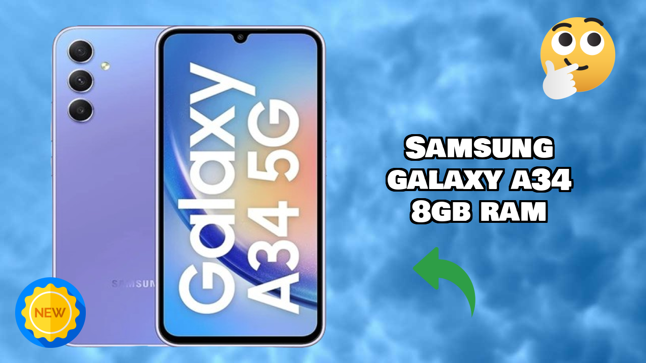 Samsung Galaxy A34 8GB RAM Display Quality: Super AMOLED Explained