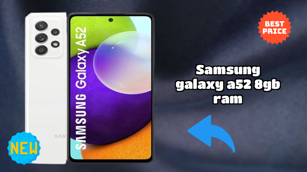 Samsung Galaxy A52 8GB RAM Battery Life: 4500 MAh Real-World Test