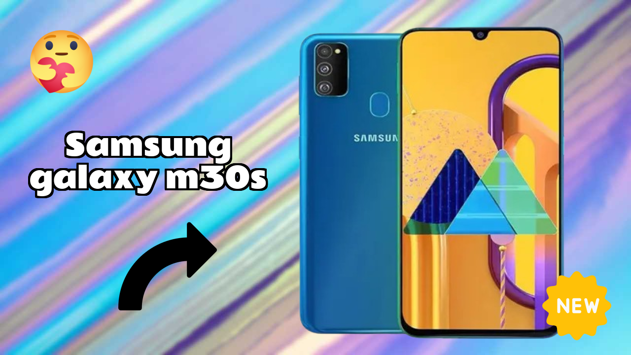 Samsung Galaxy M30s vs Samsung Galaxy: Complete Comparison