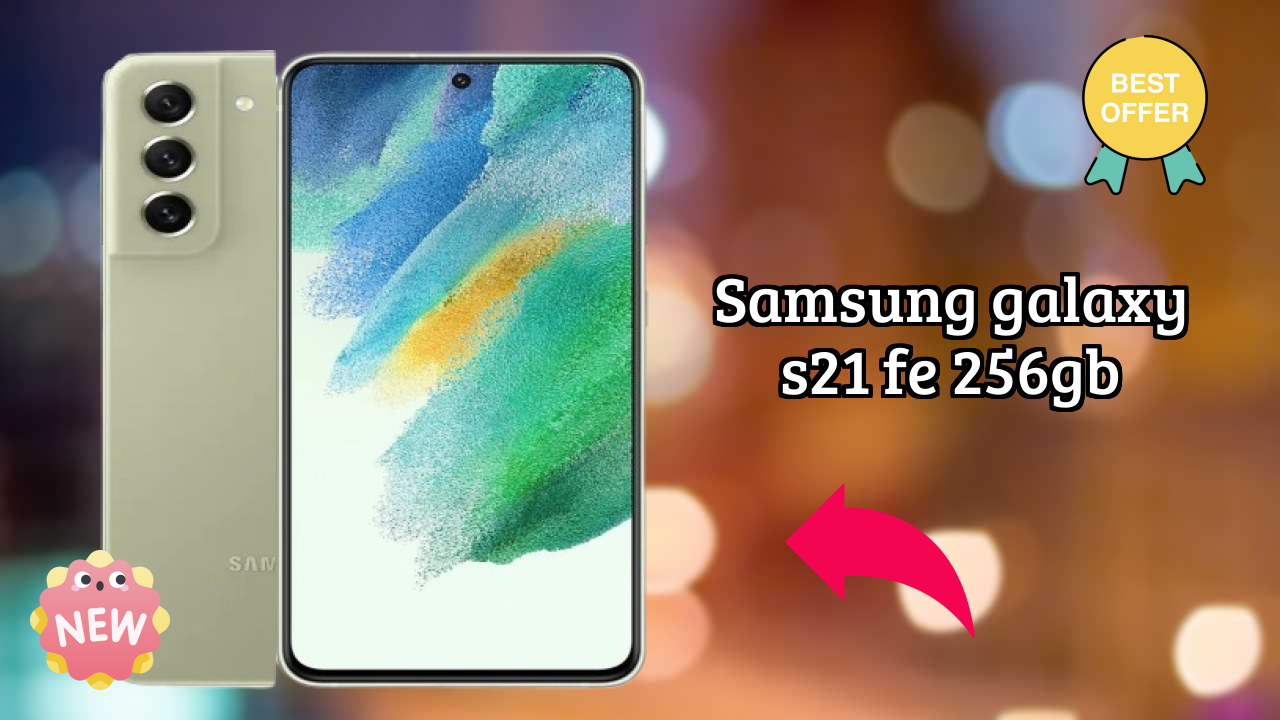 Samsung Galaxy S21 FE 256GB vs Samsung Galaxy: Which is Better?