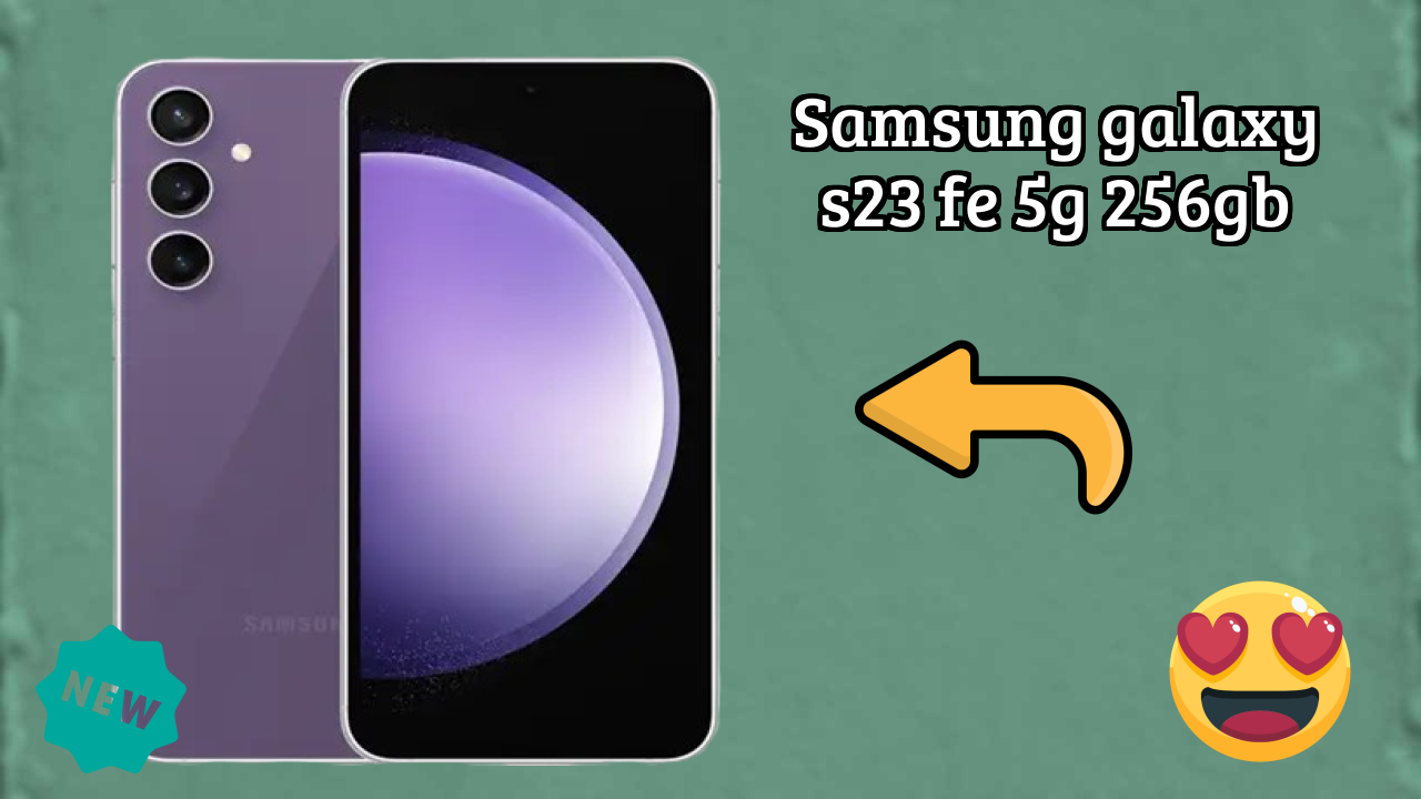 Samsung Galaxy S23 FE 5G 256GB Display Analysis: Dynamic AMOLED 2x Quality