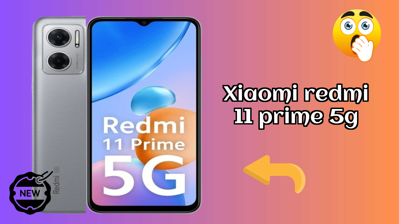 Xiaomi Redmi 11 Prime 5G vs Samsung Galaxy: Complete Review